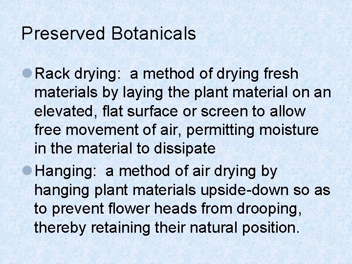 Preserved Botanicals l Rack drying: a method of drying fresh materials by laying the