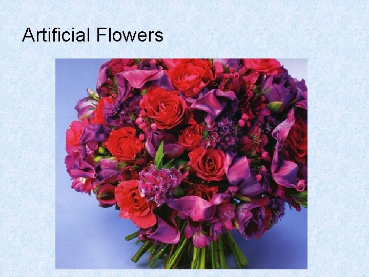 Artificial Flowers 