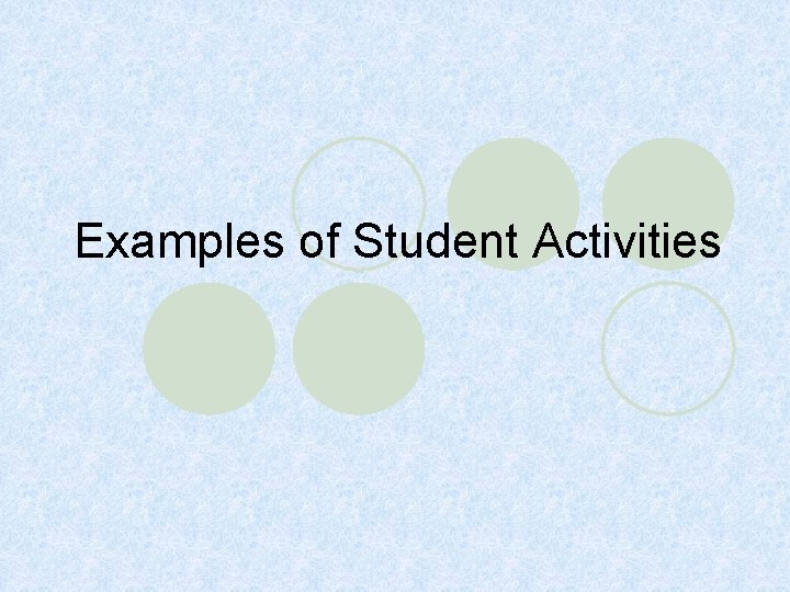 Examples of Student Activities Examples of Student Activities