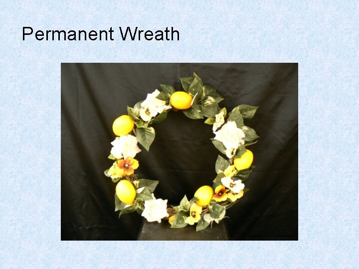 Permanent Wreath 