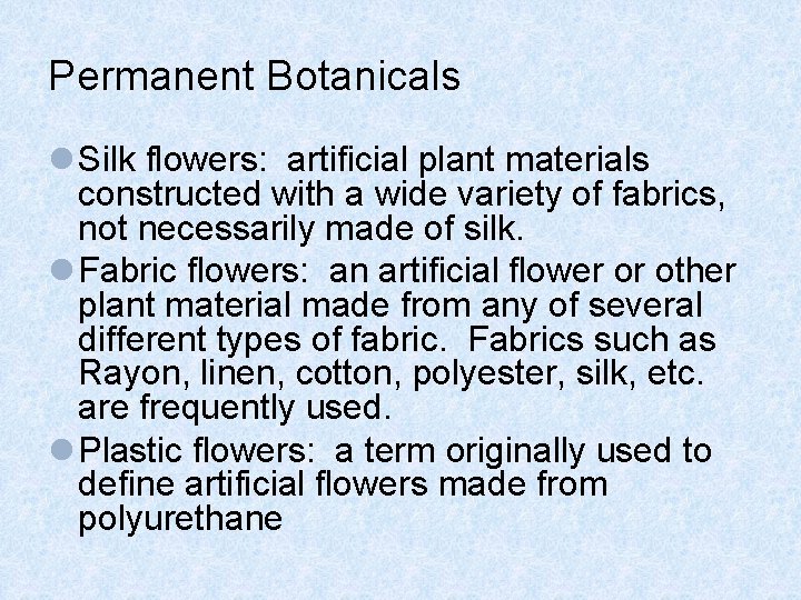 Permanent Botanicals l Silk flowers: artificial plant materials constructed with a wide variety of Permanent Botanicals l Silk flowers: artificial plant materials constructed with a wide variety of