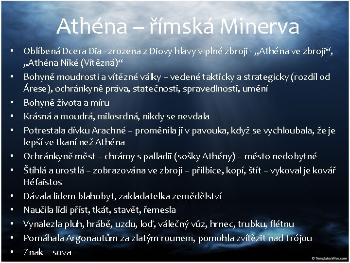 Athéna – římská Minerva • Oblíbená Dcera Dia - zrozena z Diovy hlavy v