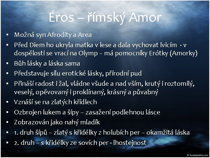 Éros – římský Amor • Možná syn Afrodity a Area • Před Diem ho