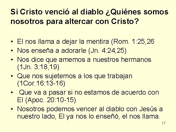 Si Cristo venció al diablo ¿Quiénes somos nosotros para altercar con Cristo? • El