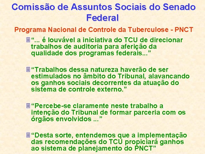 Comissão de Assuntos Sociais do Senado Federal Programa Nacional de Controle da Tuberculose -