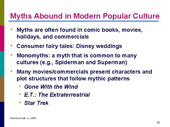 Myths Abound in Modern Popular Culture • Myths are often found in comic books,