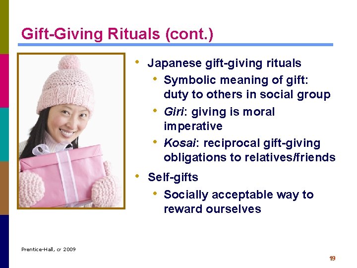 Gift-Giving Rituals (cont. ) • Japanese gift-giving rituals • Symbolic meaning of gift: •