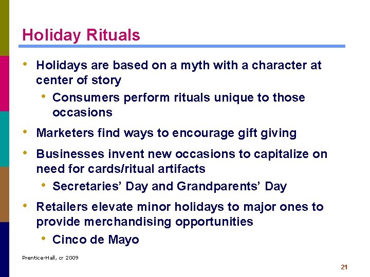 Holiday Rituals • Holidays are based on a myth with a character at center