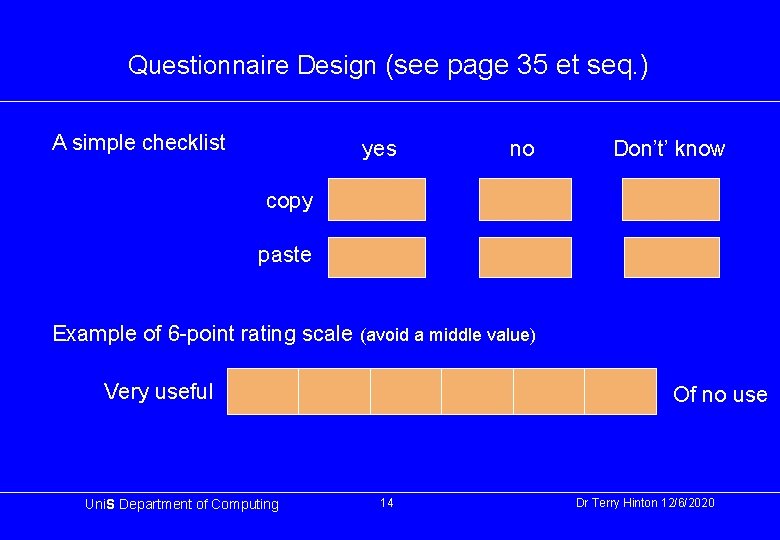 Questionnaire Design (see page 35 et seq. ) A simple checklist yes no Don’t’