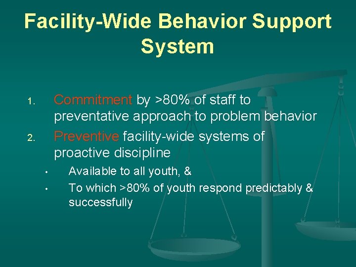 Facility-Wide Behavior Support System Commitment by >80% of staff to preventative approach to problem