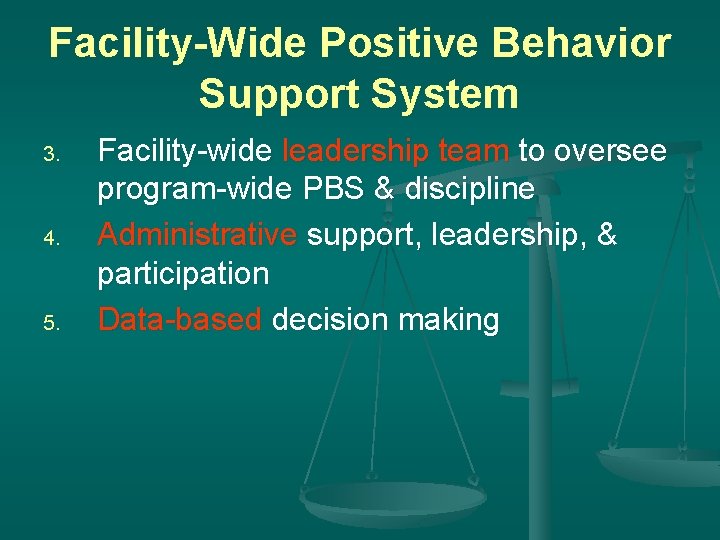 Facility-Wide Positive Behavior Support System 3. 4. 5. Facility-wide leadership team to oversee program-wide