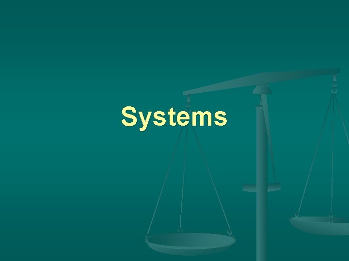 Systems 