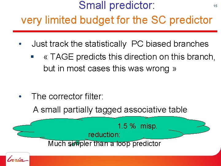 Small predictor: very limited budget for the SC predictor • Just track the statistically