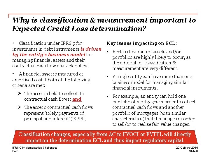 Why is classification & measurement important to Expected Credit Loss determination? • Classification under