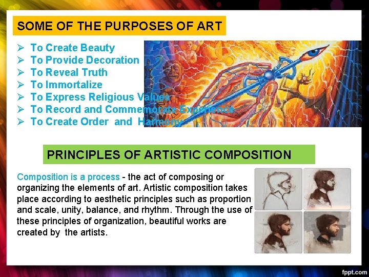 SOME OF THE PURPOSES OF ART To Create Beauty To Provide Decoration To Reveal