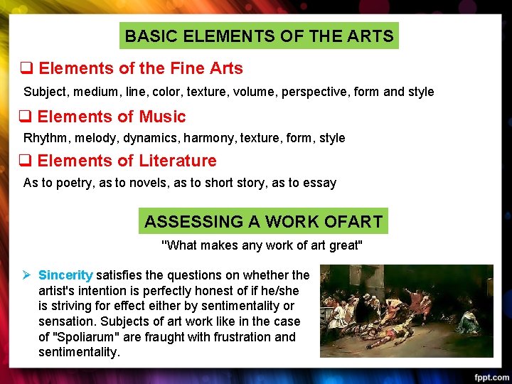 BASIC ELEMENTS OF THE ARTS Elements of the Fine Arts Subject, medium, line, color,