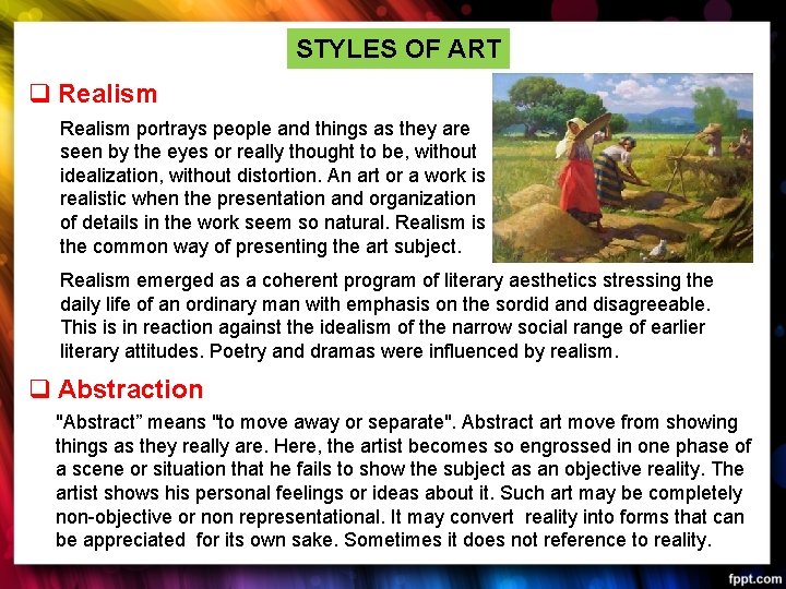 STYLES OF ART Realism portrays people and things as they are seen by the