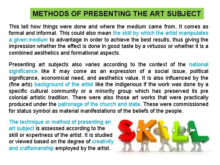 METHODS OF PRESENTING THE ART SUBJECT This tell how things were done and where