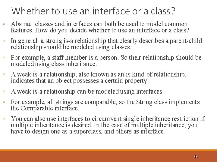 Whether to use an interface or a class? ◦ Abstract classes and interfaces can