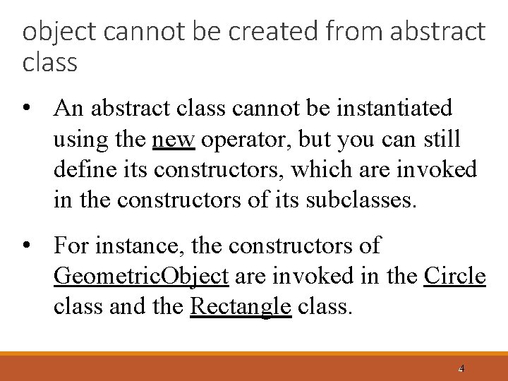 object cannot be created from abstract class • An abstract class cannot be instantiated