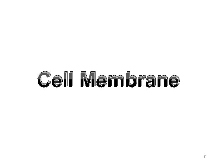 Cell Membrane 8 