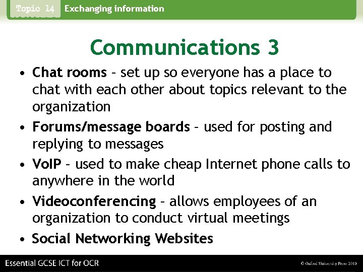 Exchanging information Communications 3 • Chat rooms – set up so everyone has a