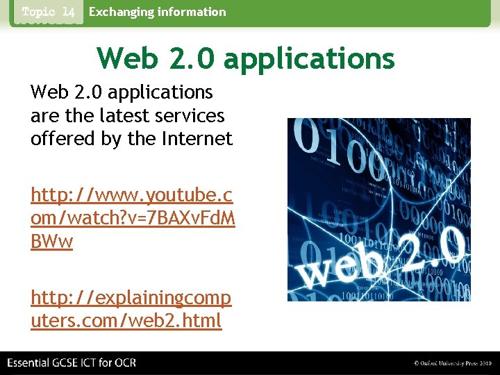 Exchanging information Web 2. 0 applications are the latest services offered by the Internet