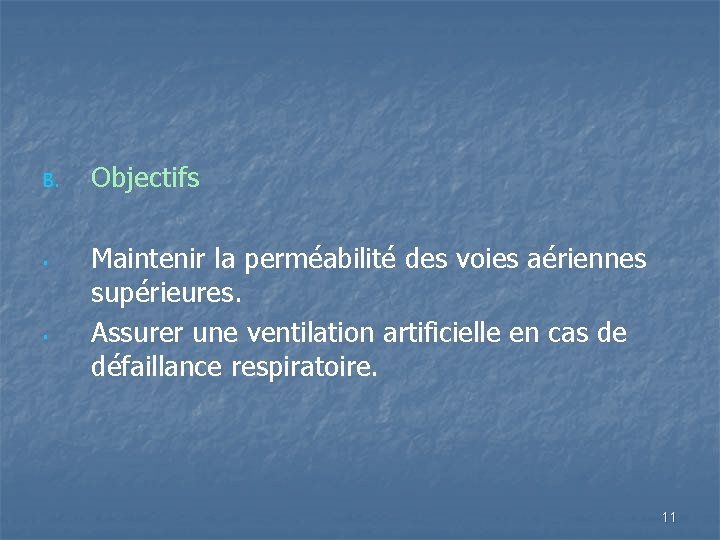 B. § § Objectifs Maintenir la perméabilité des voies aériennes supérieures. Assurer une ventilation