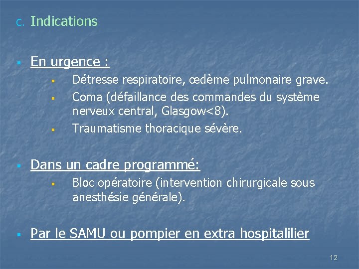 C. Indications § En urgence : § § Dans un cadre programmé: § §