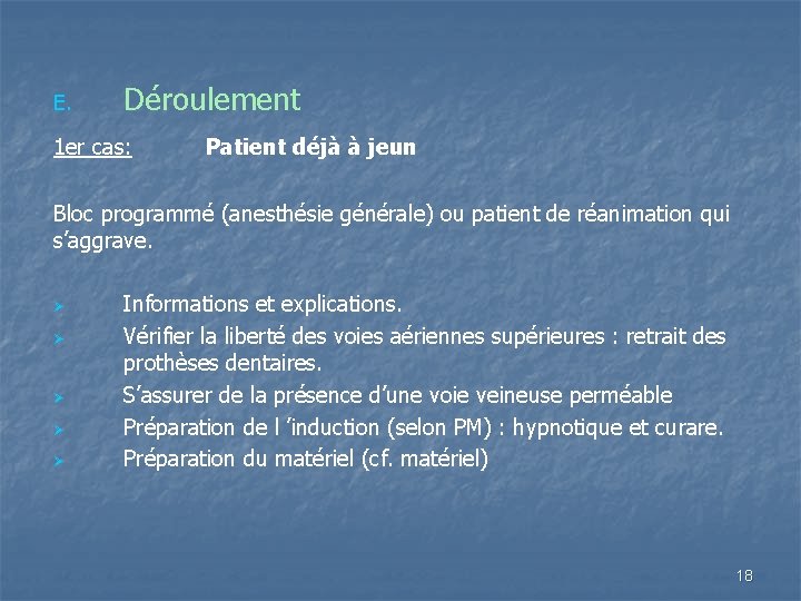 Déroulement 1 er cas: Patient déjà à jeun E. Bloc programmé (anesthésie générale) ou