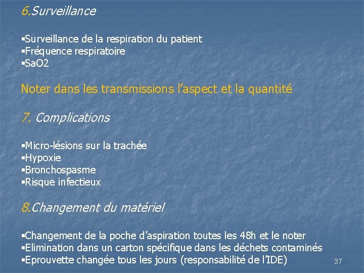 6. Surveillance §Surveillance de la respiration du patient §Fréquence respiratoire §Sa. O 2 Noter