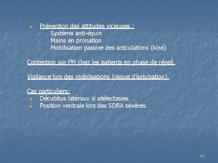 v Prévention des attitudes vicieuses : • Système anti-équin • Mains en pronation •