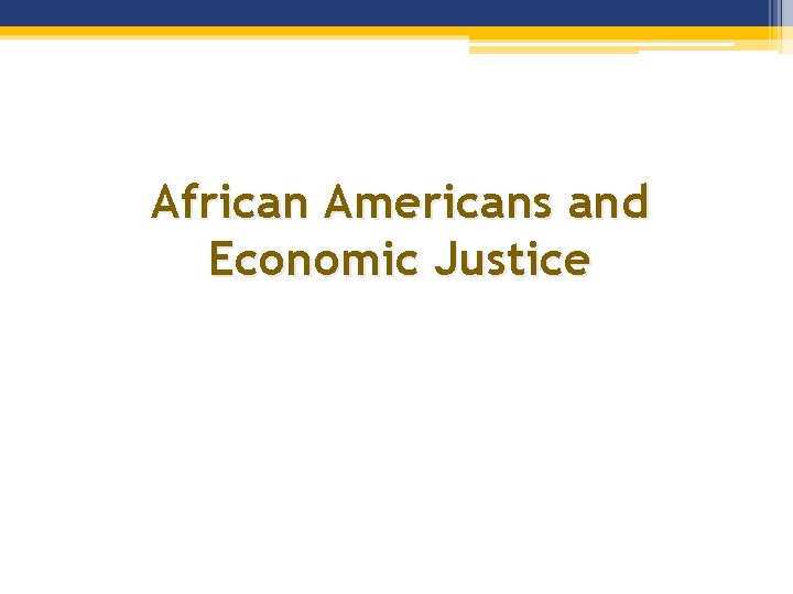 African Americans and Economic Justice 