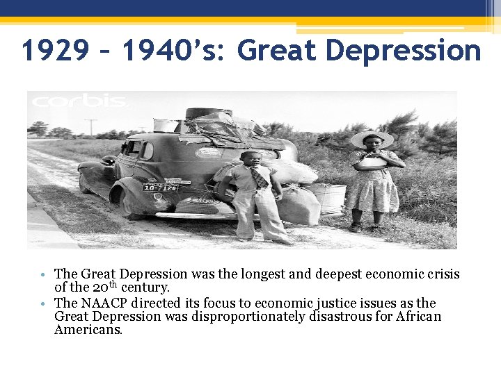 1929 – 1940’s: Great Depression • The Great Depression was the longest and deepest