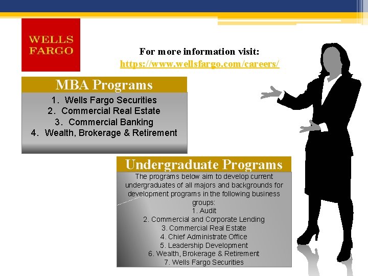 For more information visit: https: //www. wellsfargo. com/careers/ MBA Programs 1. Wells Fargo Securities