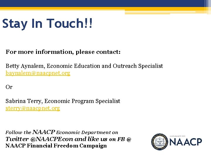 Stay In Touch!! sour For more information, please contact: Betty Aynalem, Economic Education and