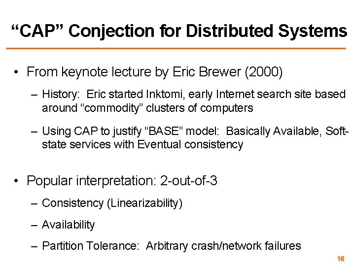 “CAP” Conjection for Distributed Systems • From keynote lecture by Eric Brewer (2000) –