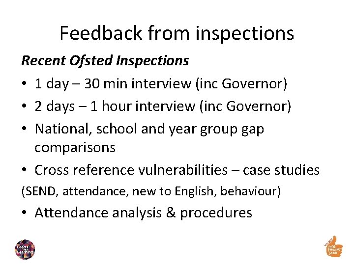 Feedback from inspections Recent Ofsted Inspections • 1 day – 30 min interview (inc