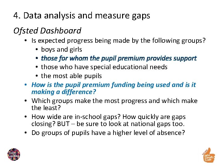 4. Data analysis and measure gaps Ofsted Dashboard • Is expected progress being made