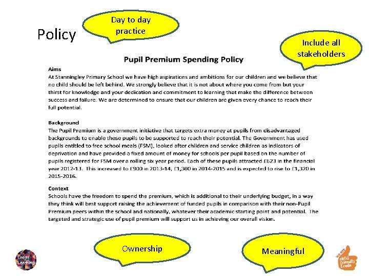  Policy Day to day practice Include all stakeholders Ownership Meaningful 