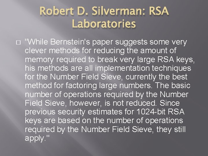 Robert D. Silverman: RSA Laboratories � "While Bernstein's paper suggests some very clever methods