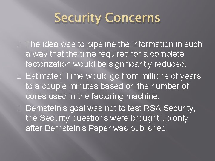 Security Concerns � � � The idea was to pipeline the information in such Security Concerns � � � The idea was to pipeline the information in such
