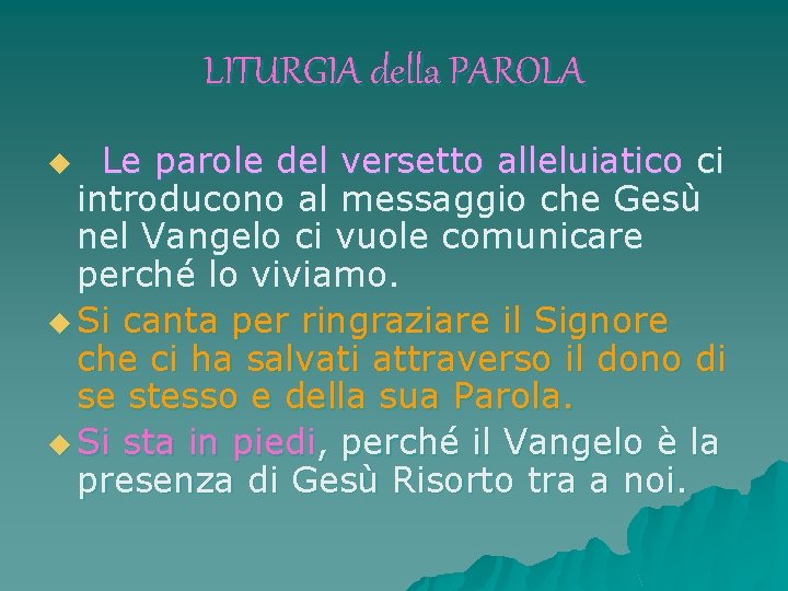 LITURGIA della PAROLA Le parole del versetto alleluiatico ci introducono al messaggio che Gesù