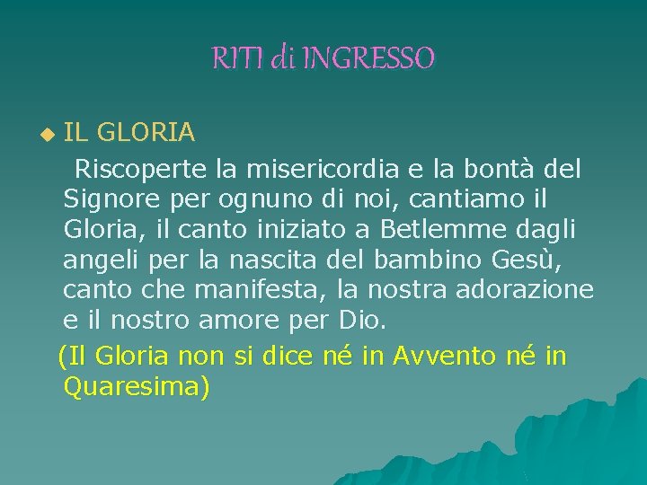 RITI di INGRESSO IL GLORIA Riscoperte la misericordia e la bontà del Signore per