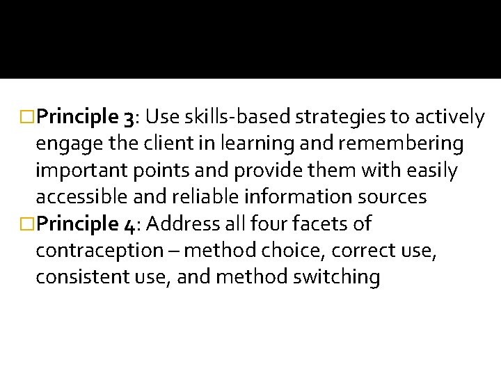 �Principle 3: Use skills-based strategies to actively engage the client in learning and remembering