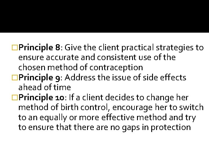 �Principle 8: Give the client practical strategies to ensure accurate and consistent use of