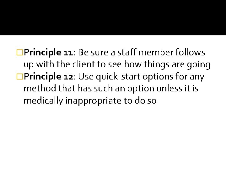 �Principle 11: Be sure a staff member follows up with the client to see