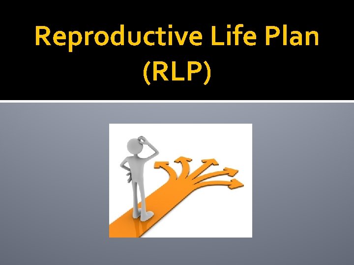 Reproductive Life Plan (RLP) 