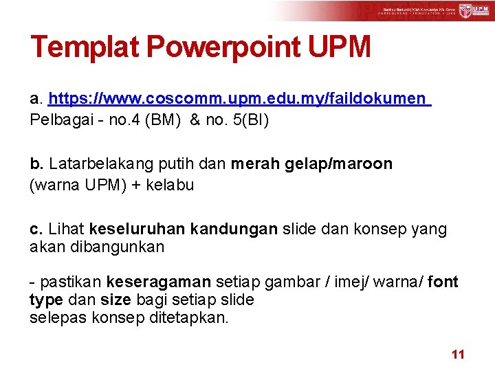 Templat Powerpoint UPM a. https: //www. coscomm. upm. edu. my/faildokumen Pelbagai - no. 4
