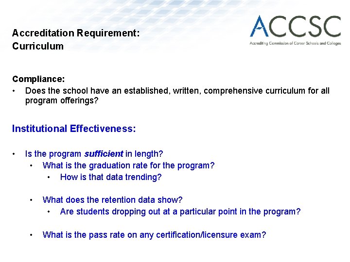Accreditation Requirement: Curriculum Compliance: • Does the school have an established, written, comprehensive curriculum